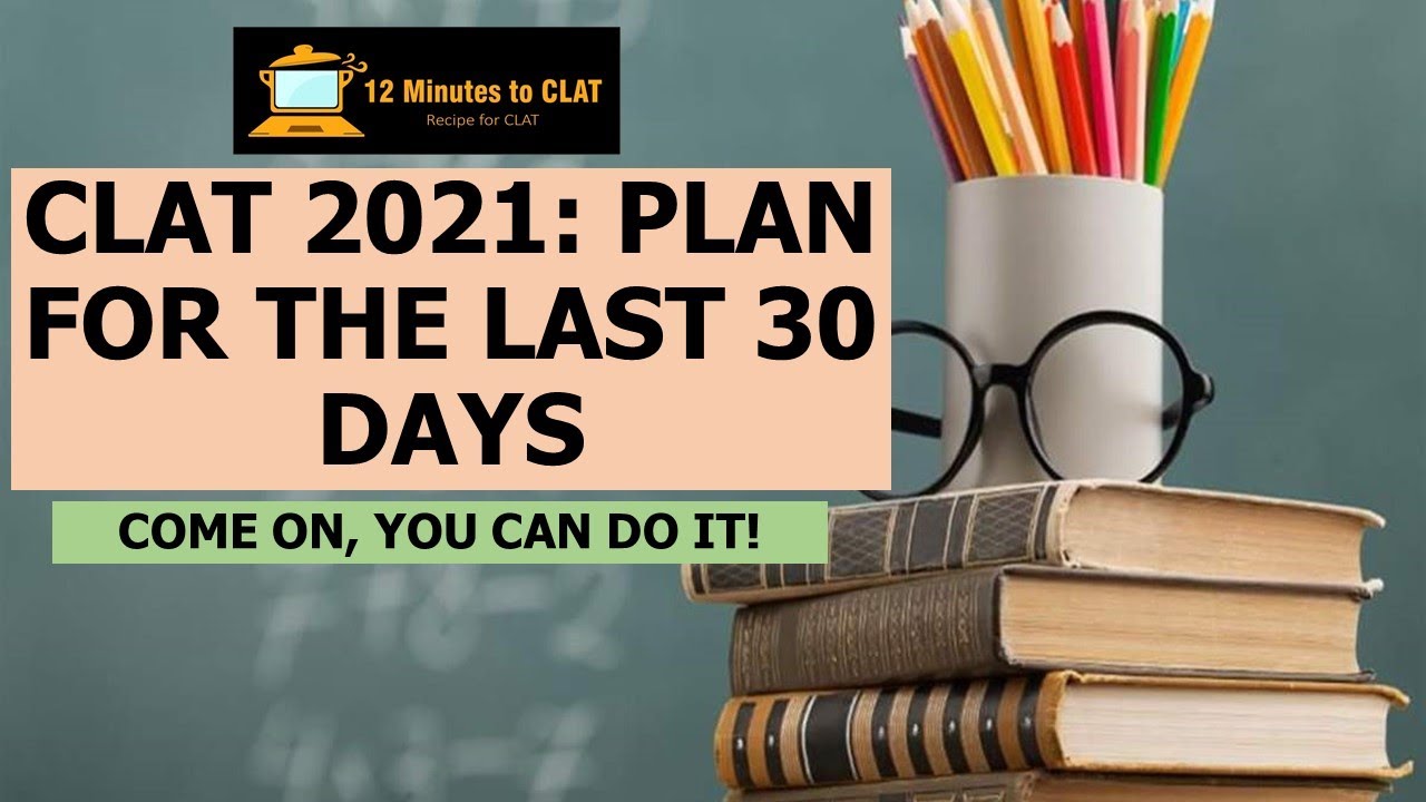 CLAT 2021: Last 30 Days Plan and Strategy I Tips and Tricks I Keshav Malpani