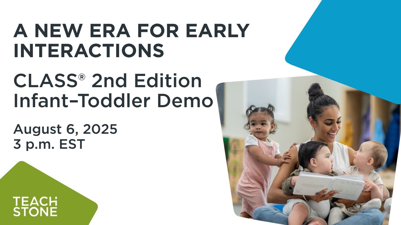 A New Era for Early Interactions | CLASS® 2nd Edition Infant–Toddler Demo
