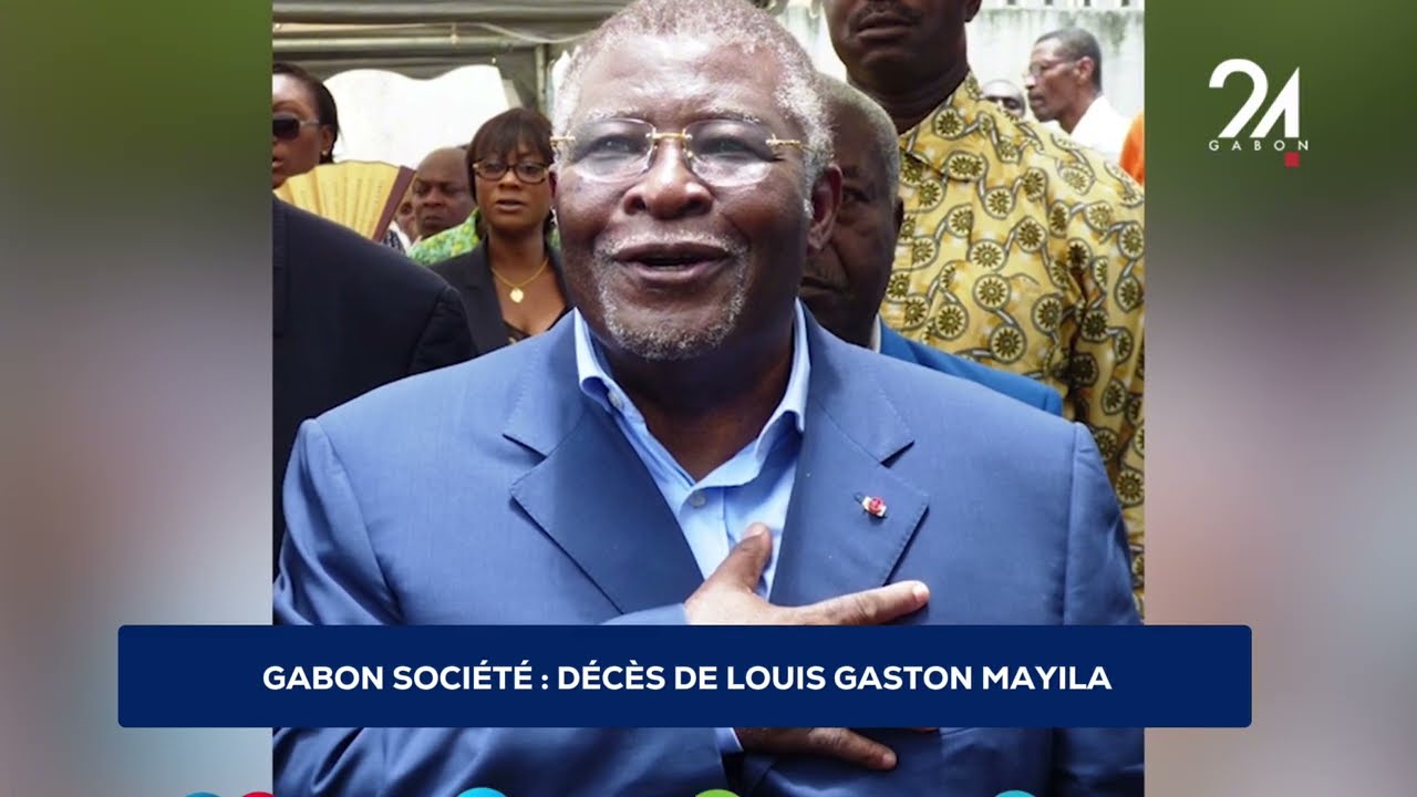 GABON SOCIÉTÉ  DÉCÈS DE LOUIS GASTON MAYILA
