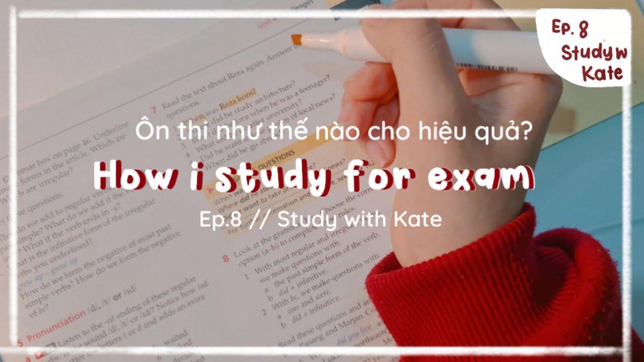 Ep.8/Cách mình ôn thi chi tiết - hiệu quả // Study with Kate.