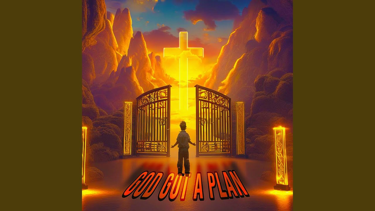 God Got A Plan