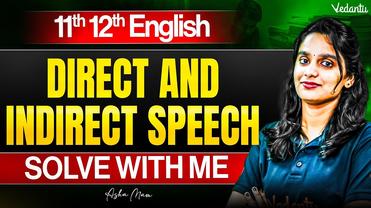 11th 12th English | Direct and Indirect Speech | Asha Ma'am