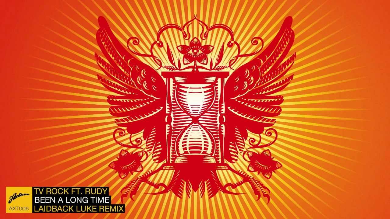 TV Rock ft. Rudy - Been A Long Time (Laidback Luke Remix)