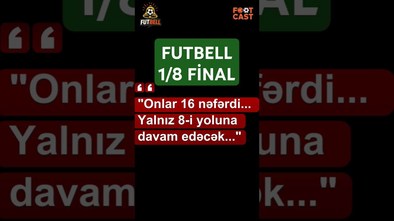 🎬 Futbell n&ouml;vbəti mərhələ p&uuml;şkləri bizi g&ouml;zləyir #futbol #futbell #footcasttv #transferxəbərləri