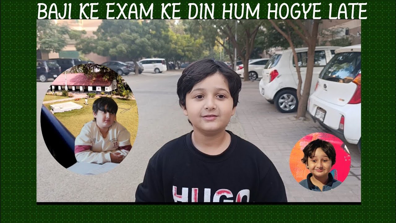 BAJI KE EXAM KE DIN HUM HOGYE LATEE 😱