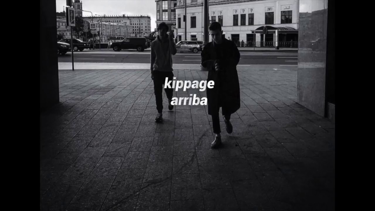 KIPPAGE &ndash; ARRIBA FULL SONG