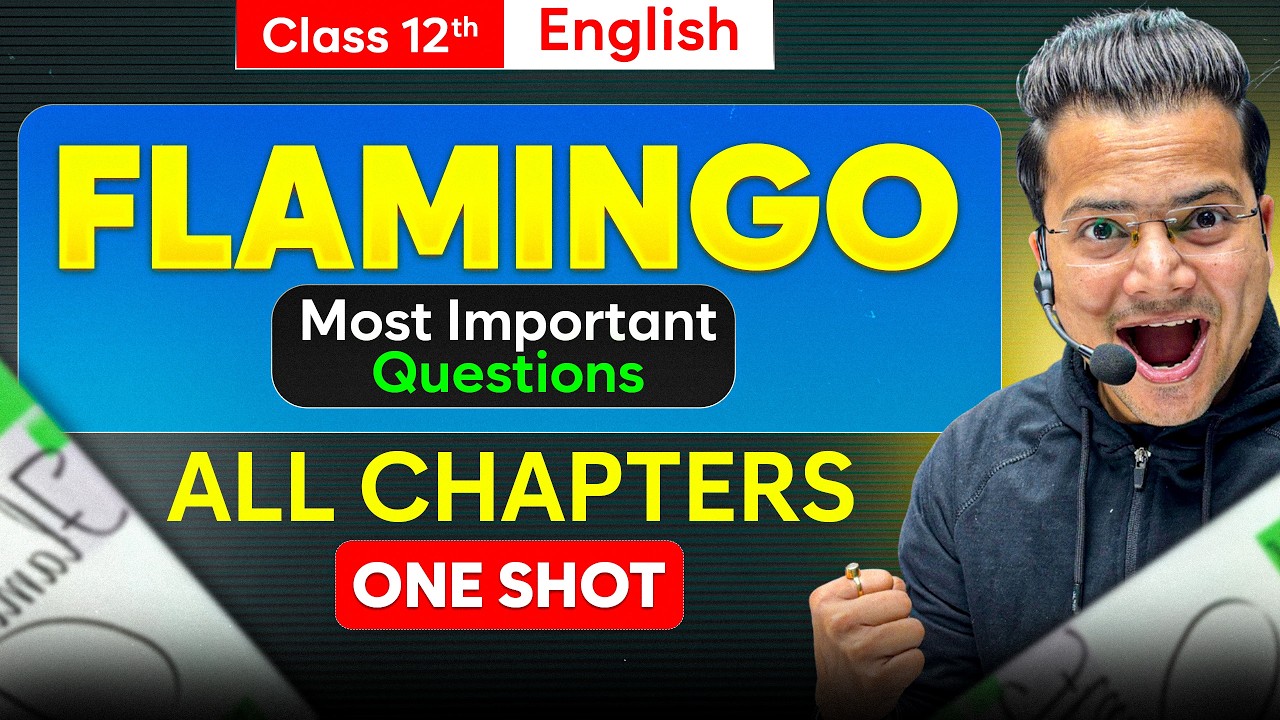 Class 12 English Flamingo All Chapters🔥 PYQs, Extract & Competency Questions | Boards 2026