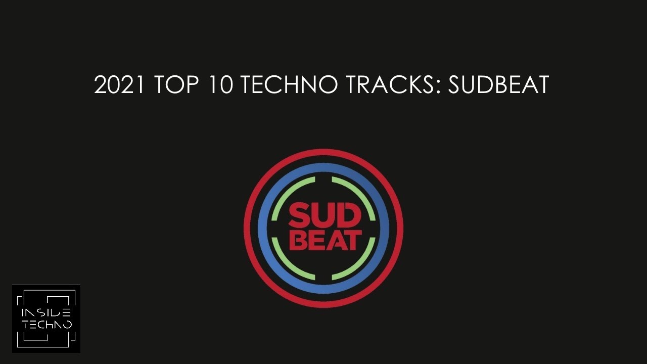2021 Top 10 Techno Tracks: Sudbeat | Inside Techno