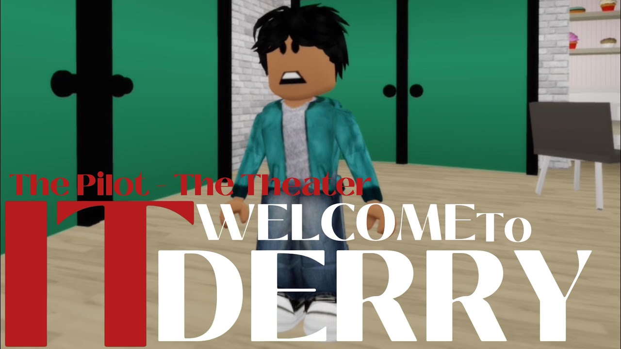 Roblox It Welcome To Derry l Episode 1 - Part 5 l The Theater l TextureLost Productions