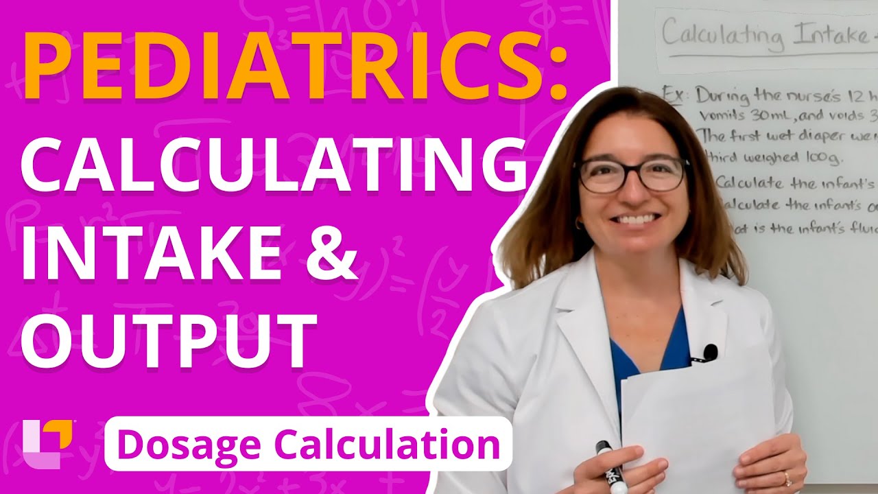 Calculating Intake & Output: Pediatric Nursing Dosage Calculation | @LevelUpRN