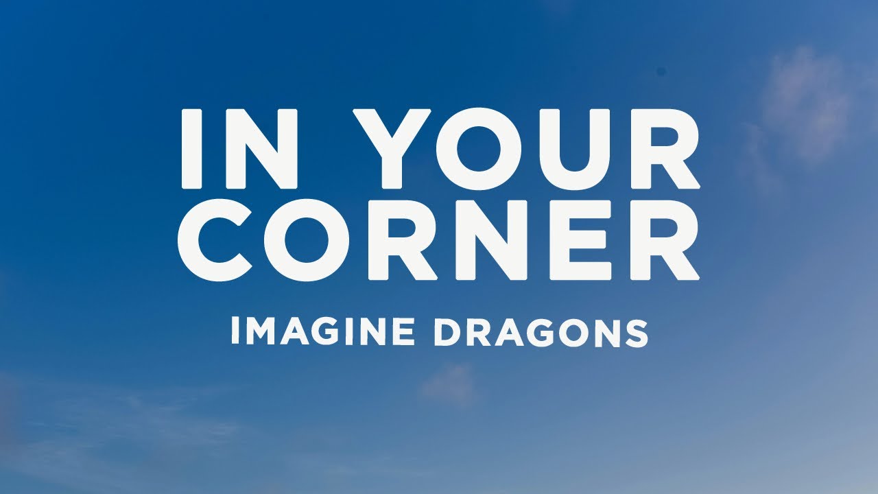 Imagine Dragons - In Your Corner (Lyrics)