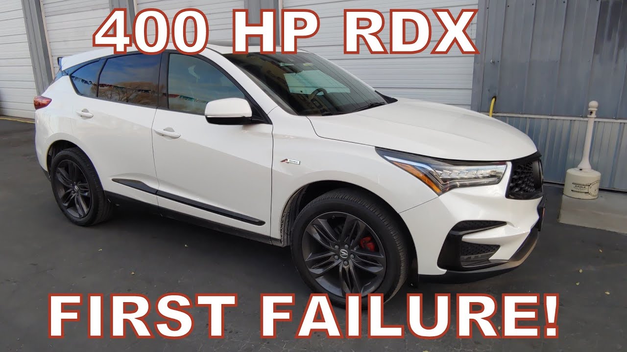 400 HP ACURA RDX FIRST FAILURE