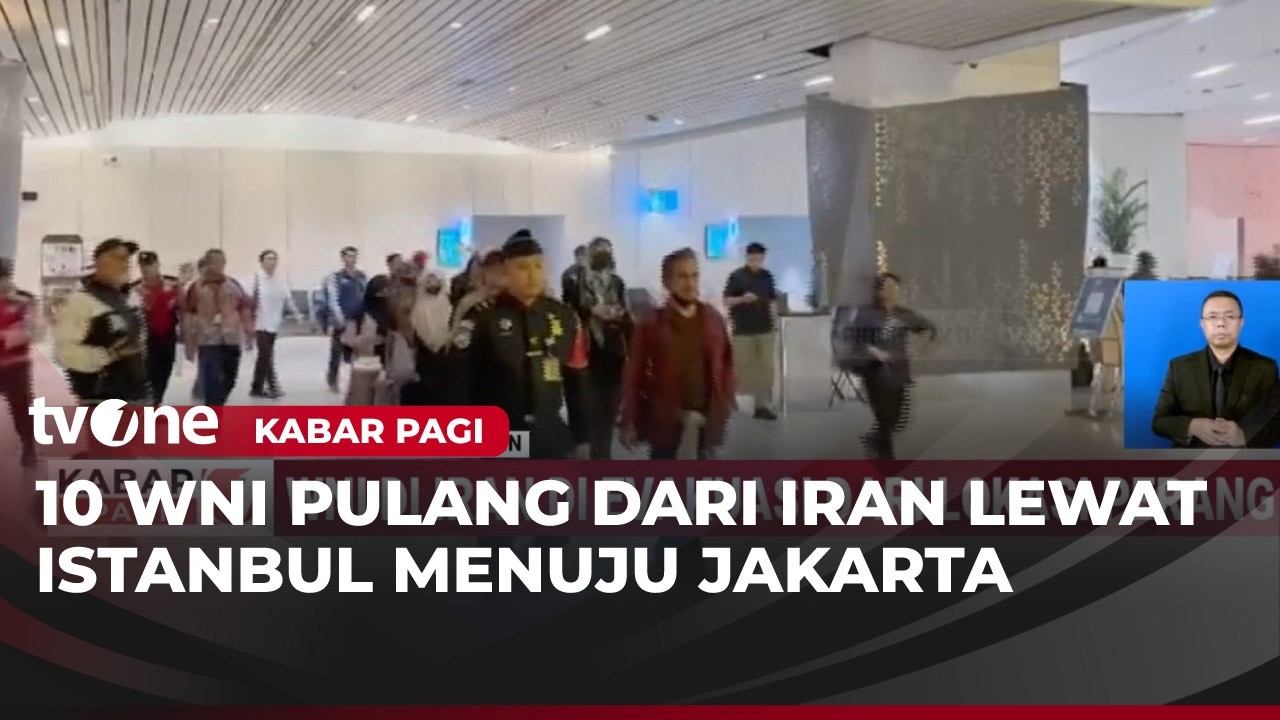 10 WNI tiba di Tanah Air usai Dievakuasi dari Iran | Kabar Pagi