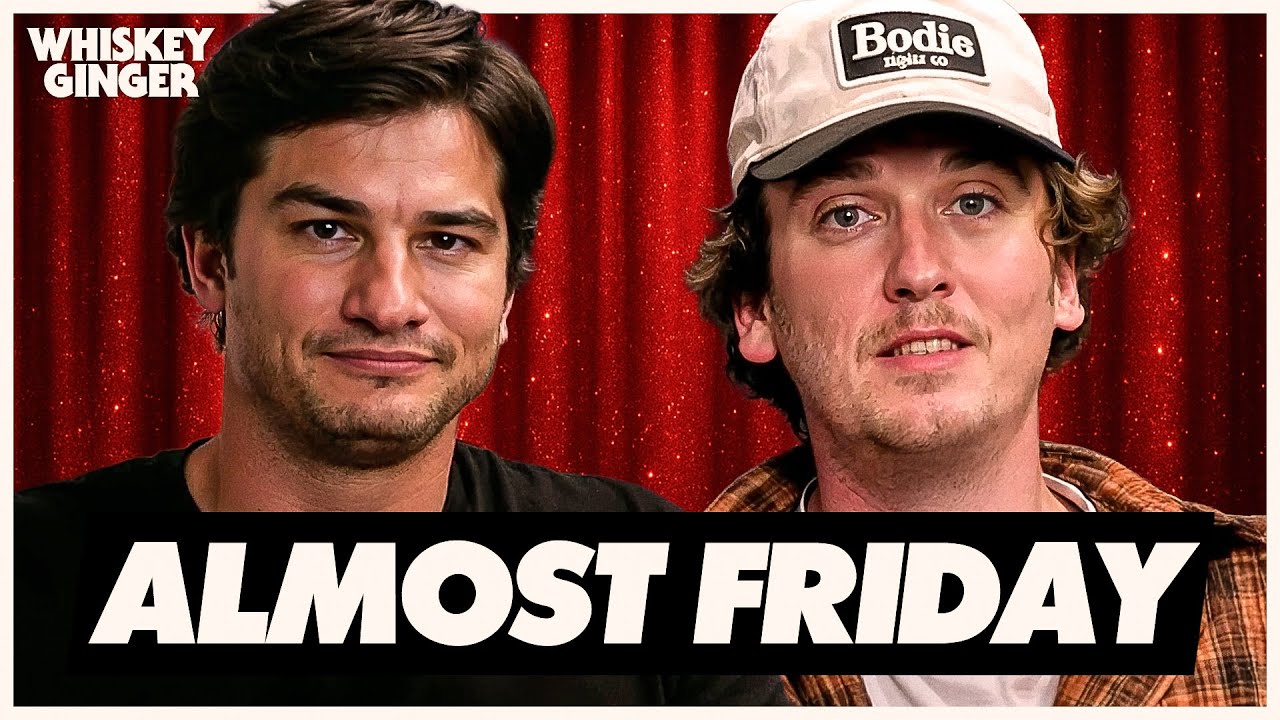 It's Almost Friday with Will & Liam! | Whiskey Ginger