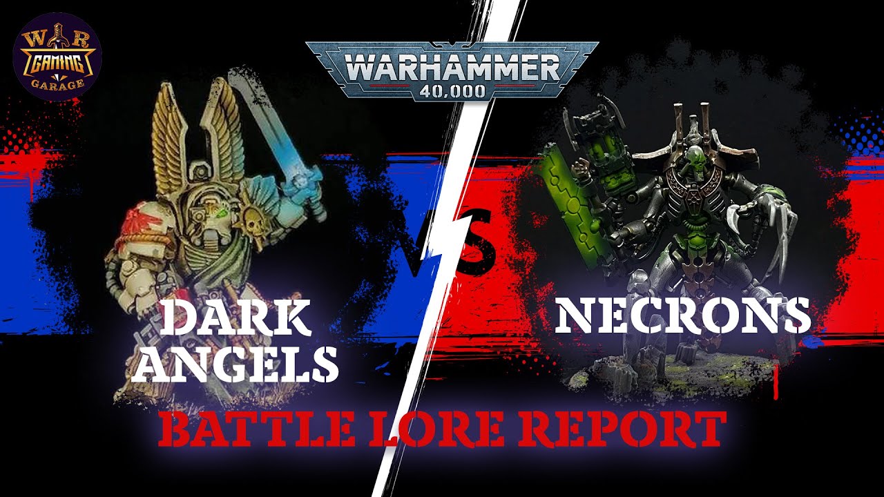 Dark Angels vs Necrons - Warhammer 40,000 - Battle Lore Report