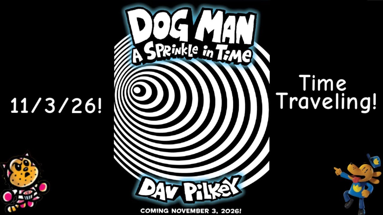 Dog Man 15: A Sprinkle in Time | RELEASE DATE and TENTATIVE COVER announced! 😱🔥