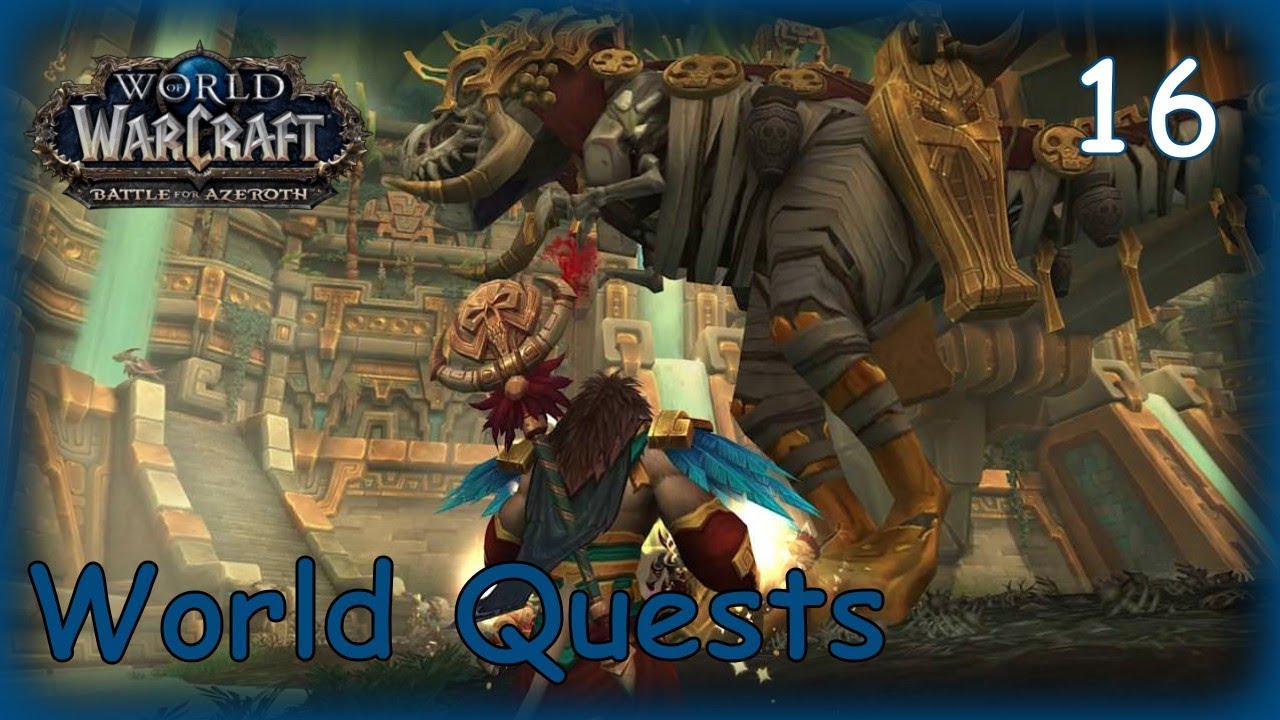 WOW BATTLE FOR AZEROTH Gameplay Walkthrough WORLD QUESTING (No Commentary) #16