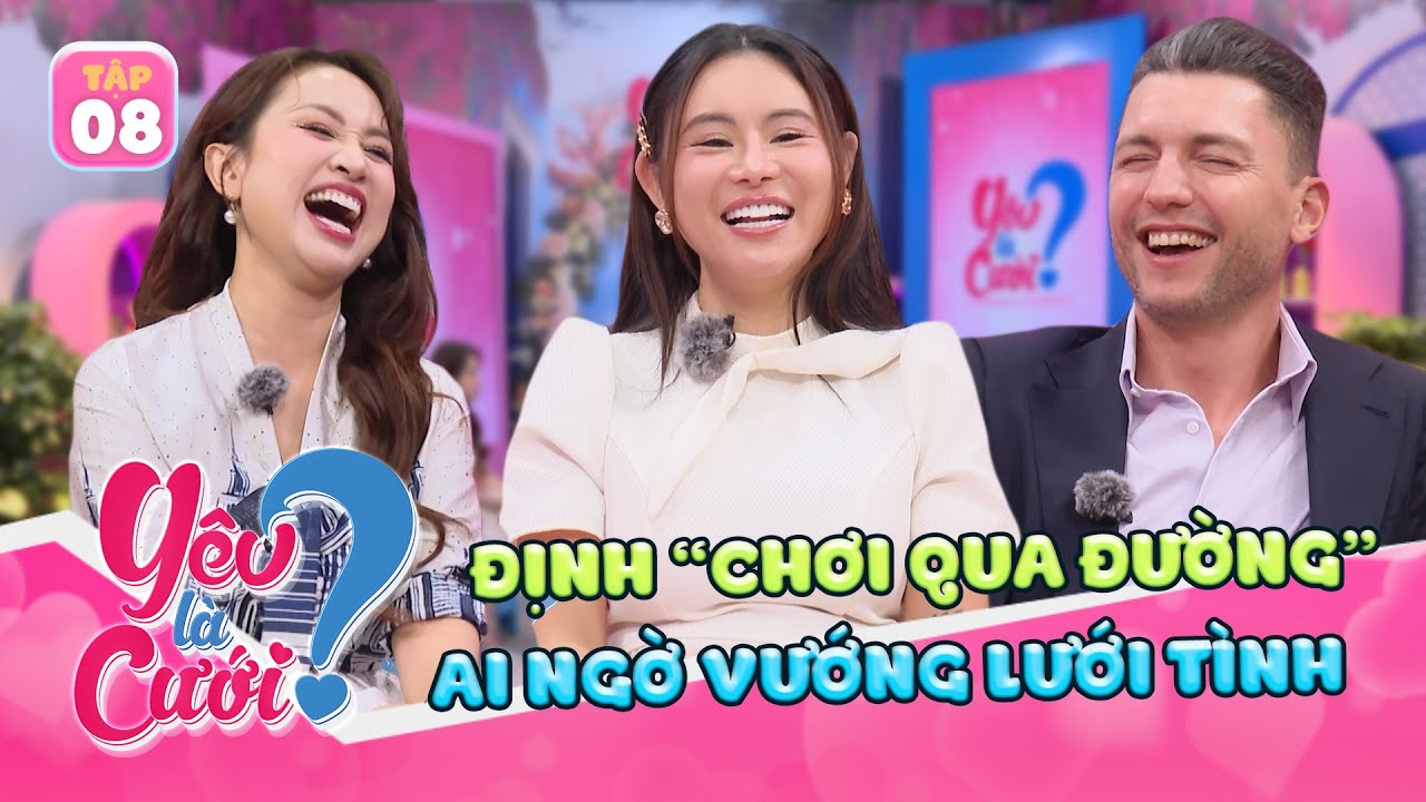 Truỵ Ba Phiu Lờ quẹt Tinder “chơi qua đường”, ai ngờ vướng lưới tình | Yêu Là Cưới 2025 #8