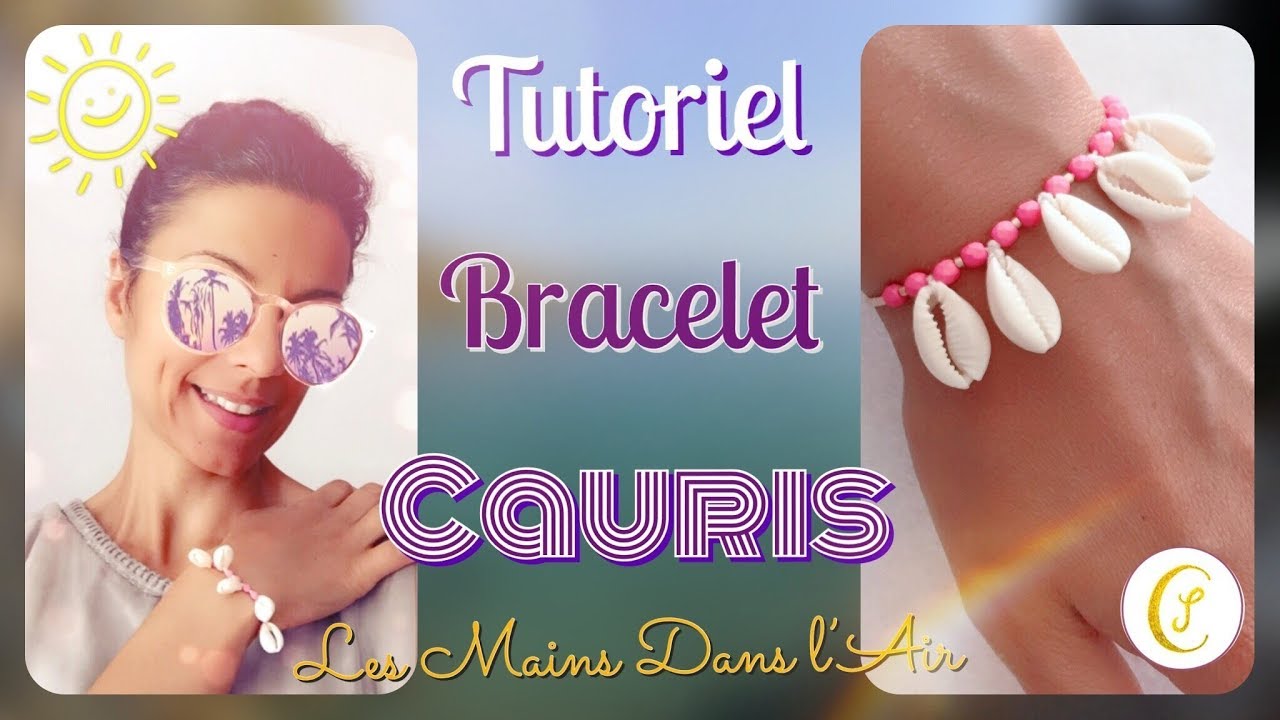 TUTO BIJOU: Comment réaliser un Bracelet en Cauris
