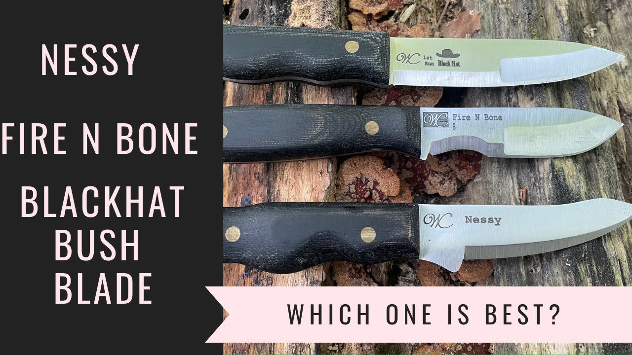 WCKnives   Narrow Blade Shootout - WC Nessy, Fire N Bone and BlackHat Bushcraft blade.
