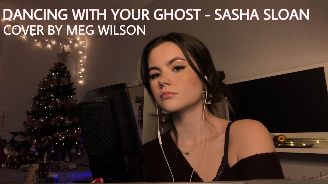 Dancing With Your Ghost - Sasha Sloan (Meg Wilson - Cover)