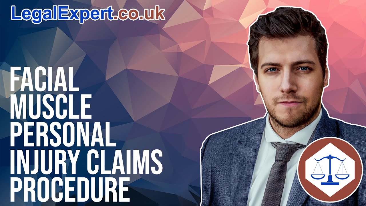 Facial Muscle Personal Injury Claims Procedure 2022 UK
