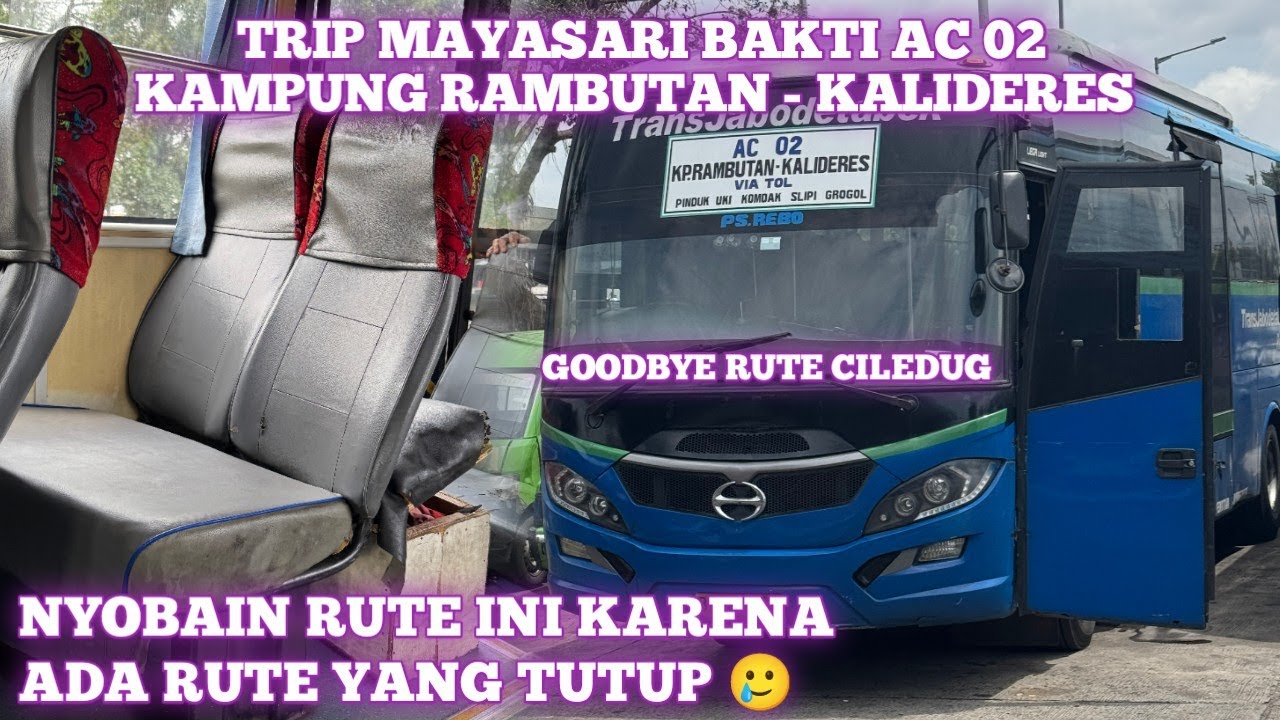 AKHIRNYA NYOBAIN RUTE INI ‼️ | TRIP REPORT MAYASARI BAKTI AC 02 | KP.Rambutan - Kalideres