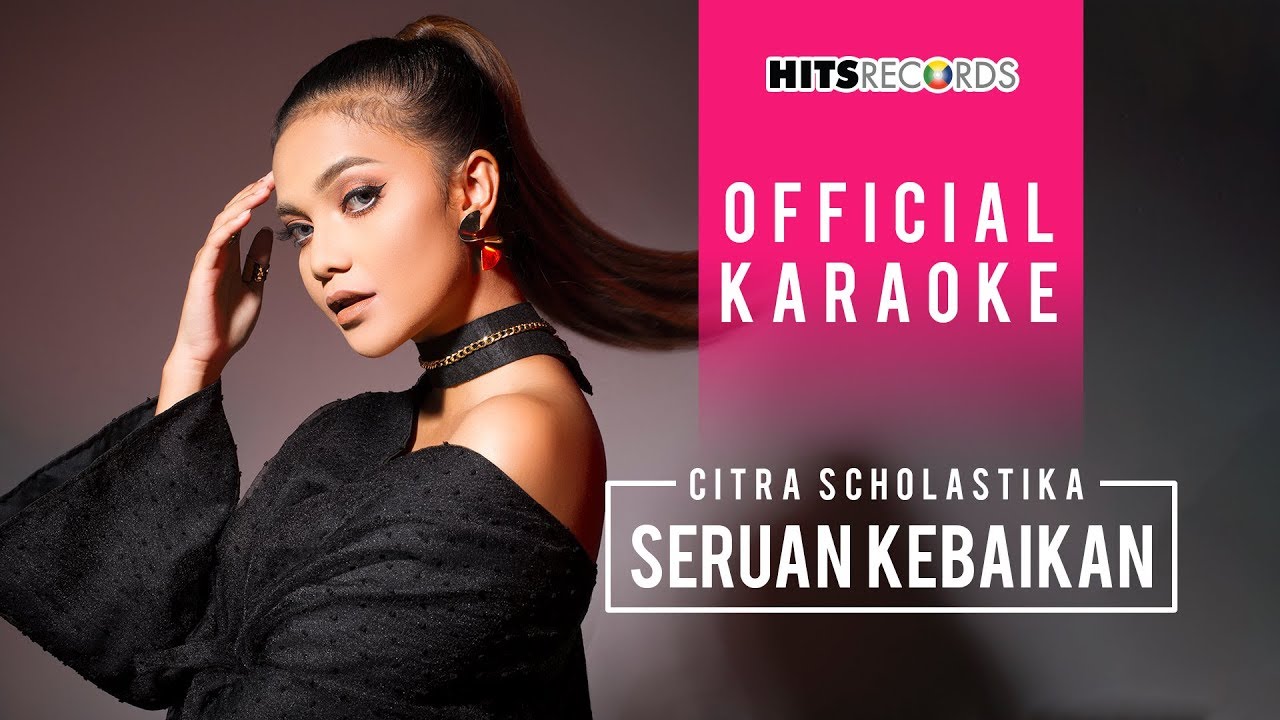 Citra Scholastika - Seruan Kebaikan (Official Karaoke)