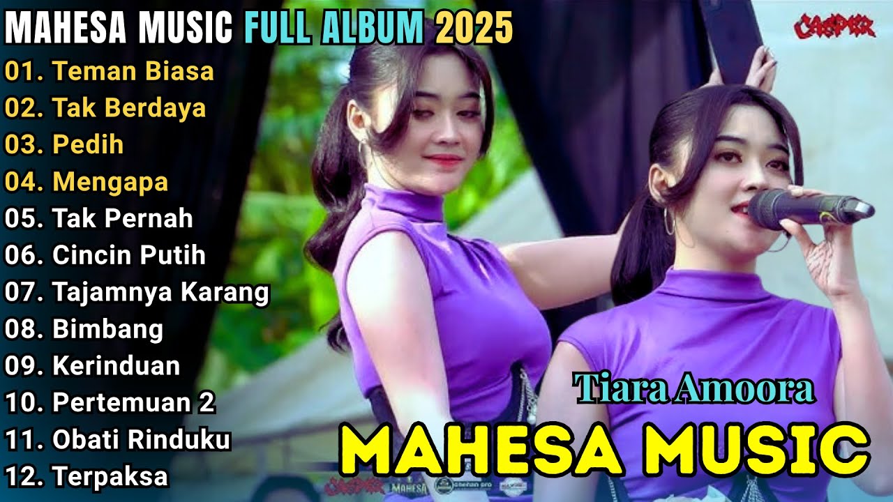 MAHESA FULL ALBUM TERBARU 2025 || TIARA AMOORA - TEMAN BIASA - TAK BERDAYA - PEDIH