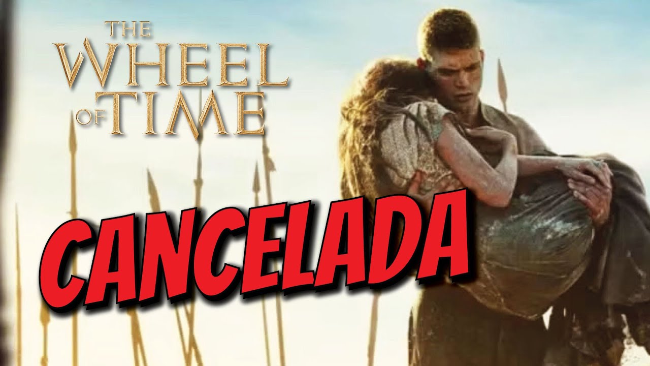 La Rueda del Tiempo CANCELADA, ¿buenas o malas noticias?