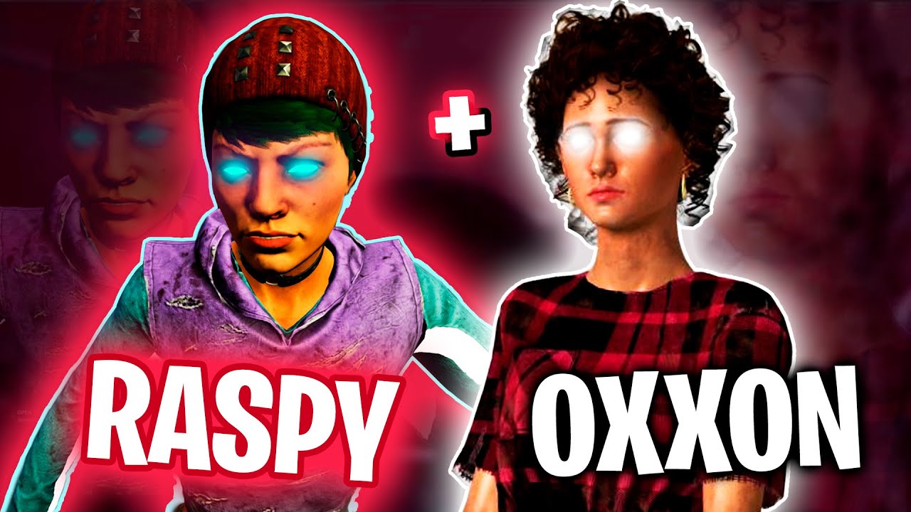 CUANDO RASPY Y OXXON JUEGAN JUNTOS // DEAD BY DAYLIGHT