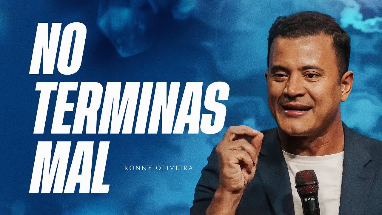 NO TERMINAS MAL | PROFETA RONNY OLIVEIRA