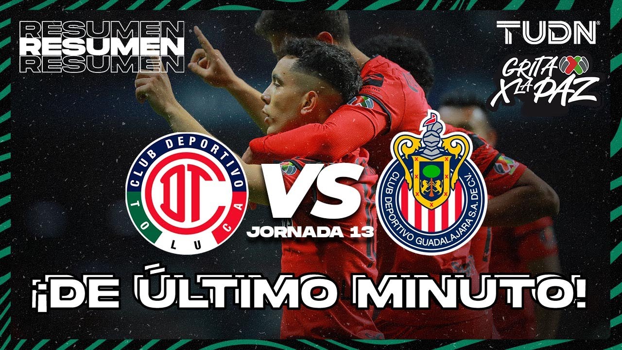 Resumen | Toluca vs Chivas | Grita M&eacute;xico C22 - J13 | TUDN