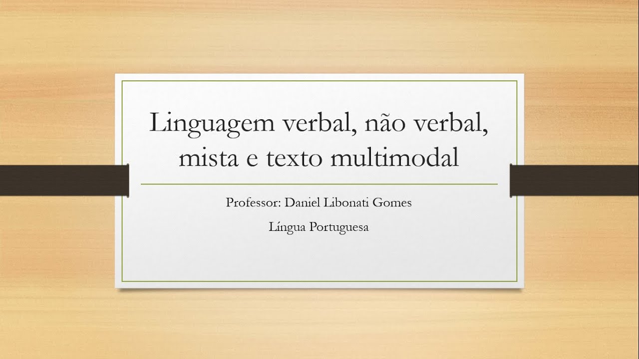 Língua Portuguesa - Linguagem verbal, não verbal, mista e texto multimodal