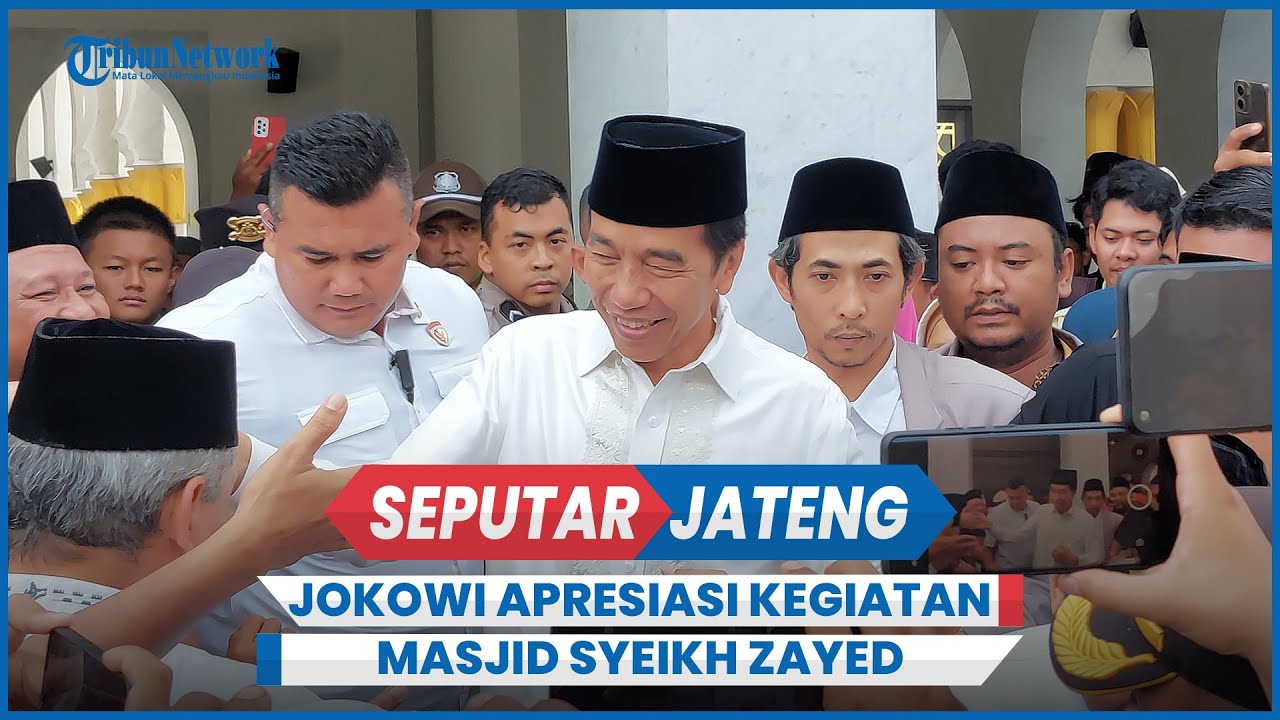 Jokowi Jumatan di Masjid Raya Syeikh Zayed Solo Apresiasi Penuh Kegiatan