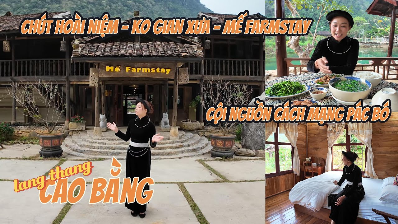 Mế Farmstay - DÀNH CHO NGƯỜI SỐNG CHẬM THÍCH CHILL - Với kiến trúc 100% xưa cũ tại Pác Bó Cao Bằng