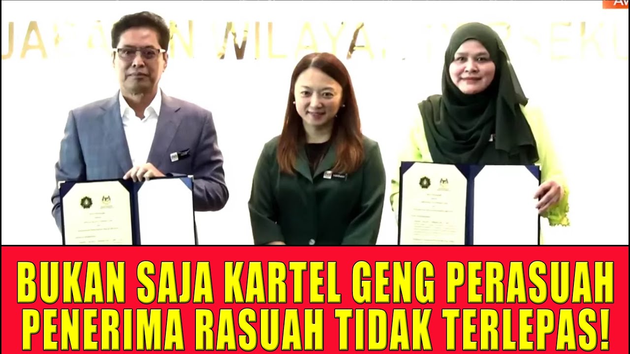 BUKAN SAJA KARTEL GENG PERASUAH & PENERIMA RASUAH TIDAK AKAN TERLEPAS!