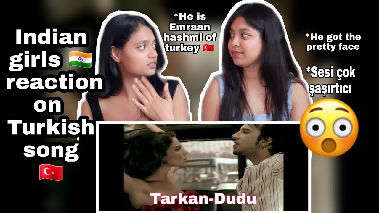 Indian girls🇮🇳reaction on Turkish song//He is the #Emraanhashmi of Turkey🇹🇷// #türkçe #tarkan #dudu