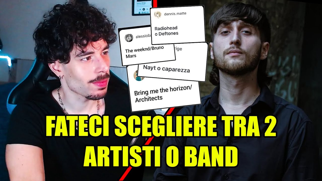FATECI SCEGLIERE tra 2 BAND/ARTISTI (Con @DanieleMontesi) Parte 2