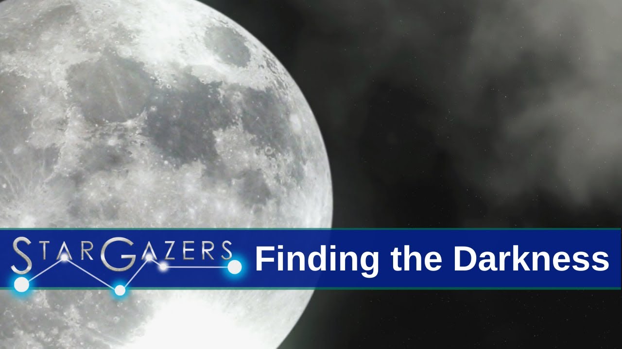 Finding the Darkness | March 22 - March 28 | Star Gazers