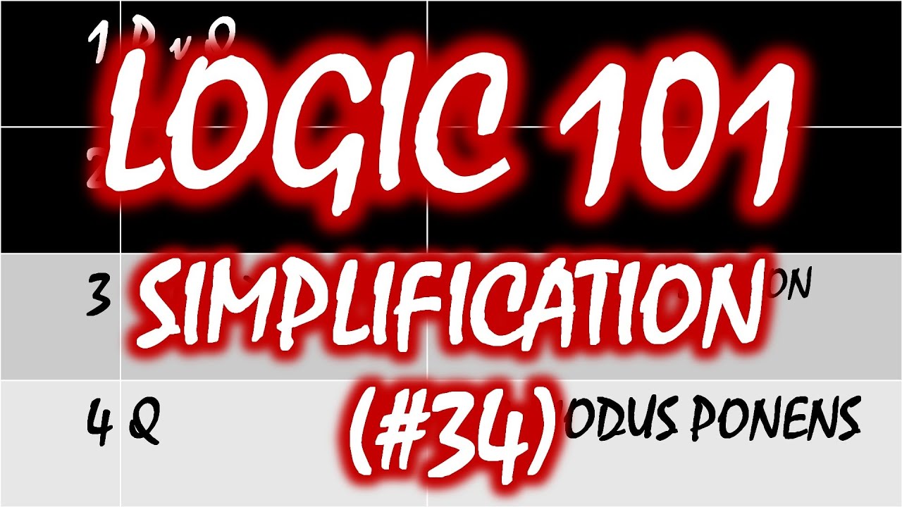 Logic 101 (#34): Simplification