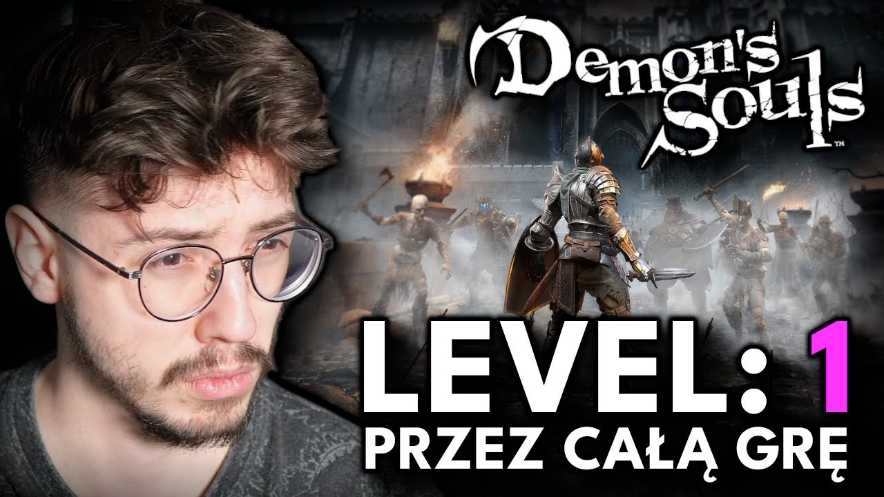 DEMON'S SOULS, ale NIE MOGĘ LEVELOWAĆ