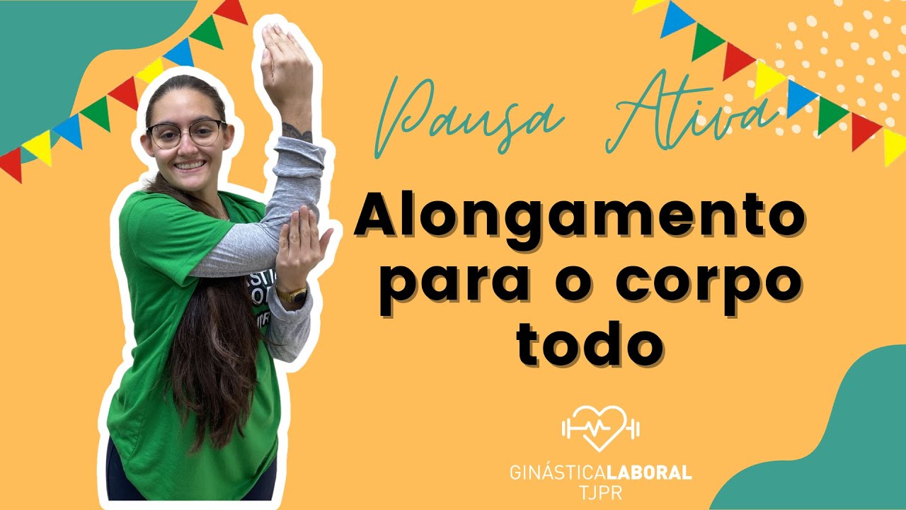 Ginástica Laboral - 07/06 - Alongamento para o corpo todo - Pausa Ativa