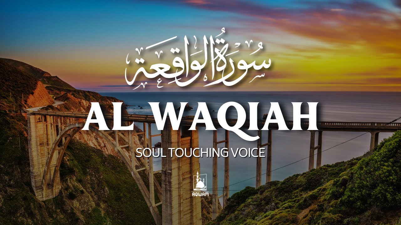 Surah Al-Waqiah (سورة الواقعة) | Soothing Voice for Rizq, Peace, and Blessings by Mukhtar Al Hajj