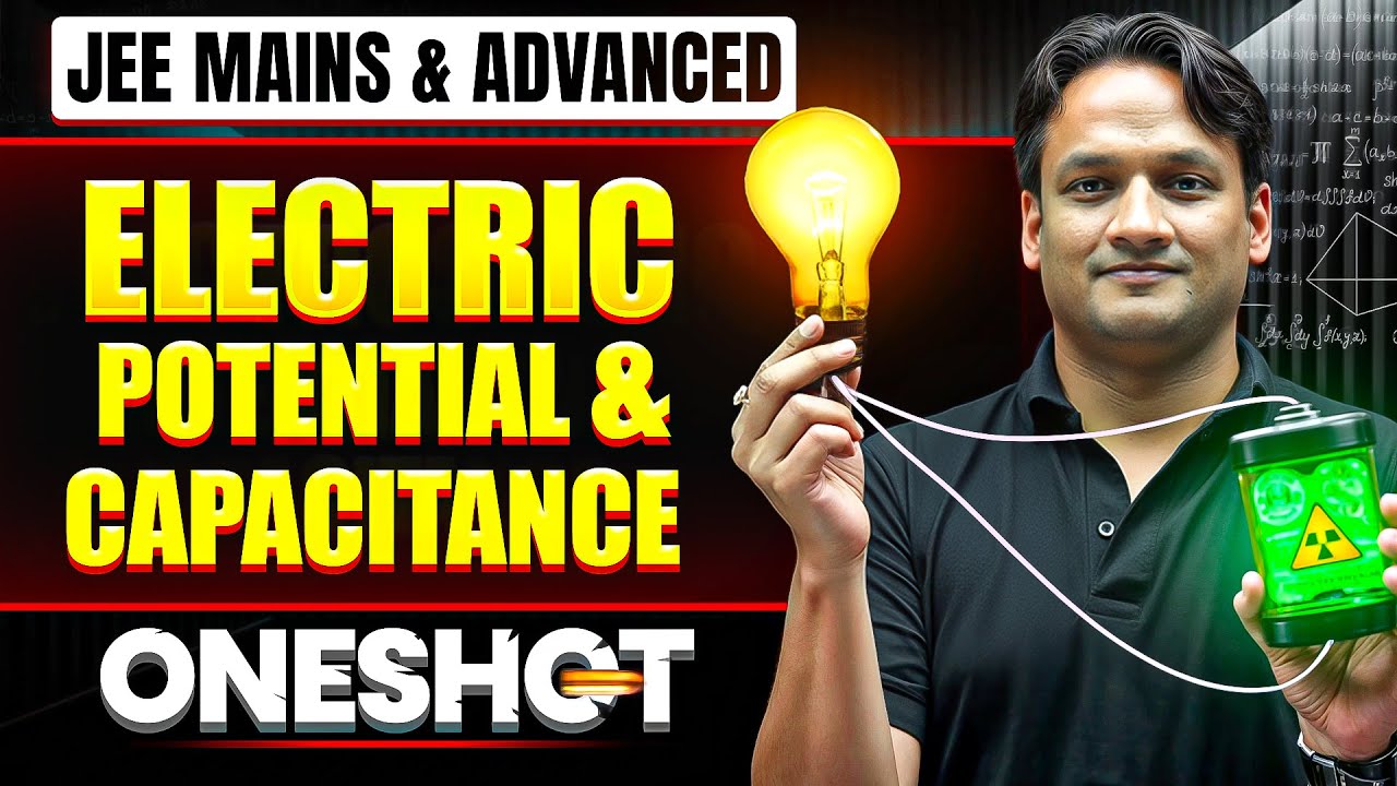ELECTRIC POTENTIAL & CAPACITANCE in 1 Shot: All Concepts & PYQs Covered | JEE Main & Advanced
