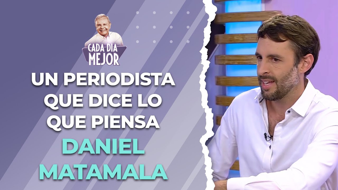 Un periodista que dice lo que piensa DANIEL MATAMALA | Cap 171 | CADA DÍA MEJOR TV (2023)