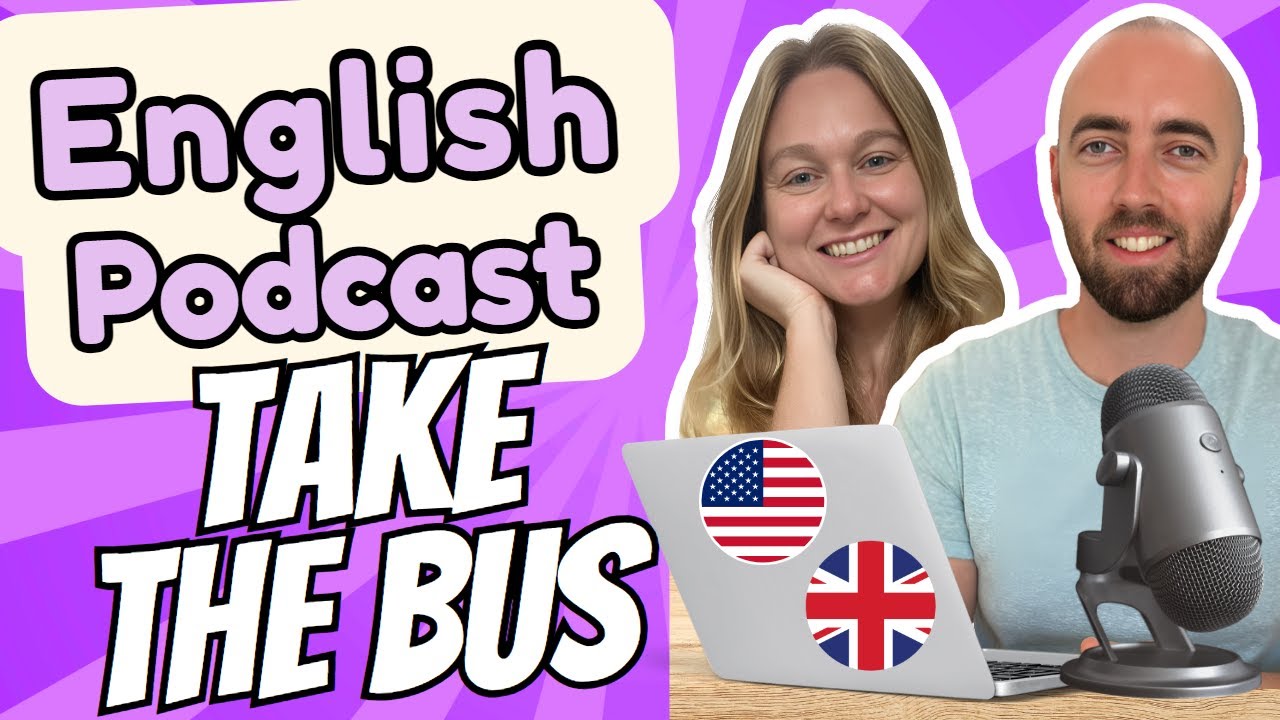 S2 E4: Taking the Bus - Upper Intermediate Advanced English Vocabulary Podcast UK & US English