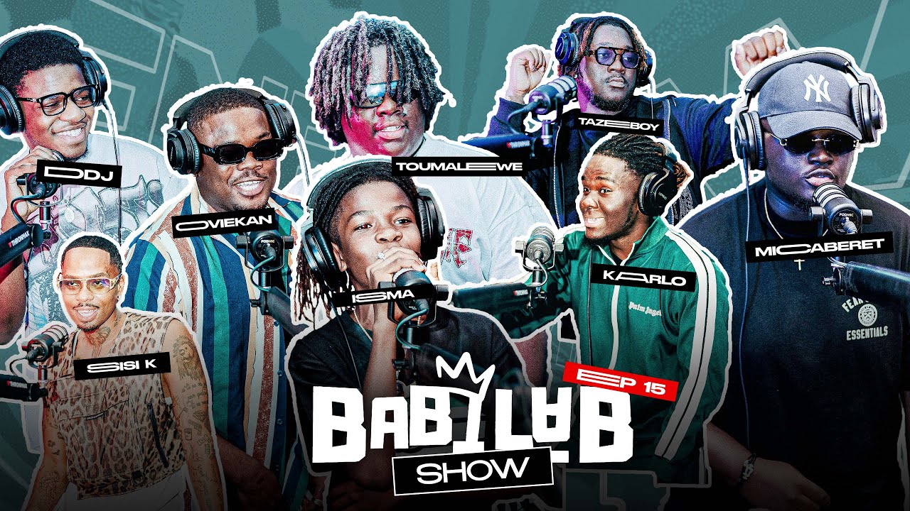 BABILAB SHOW | SISI K, TAZEBOY, TOUMALEWE, MICABERET, DDJ, OVIEKAN & ISMA (S2-EP15)