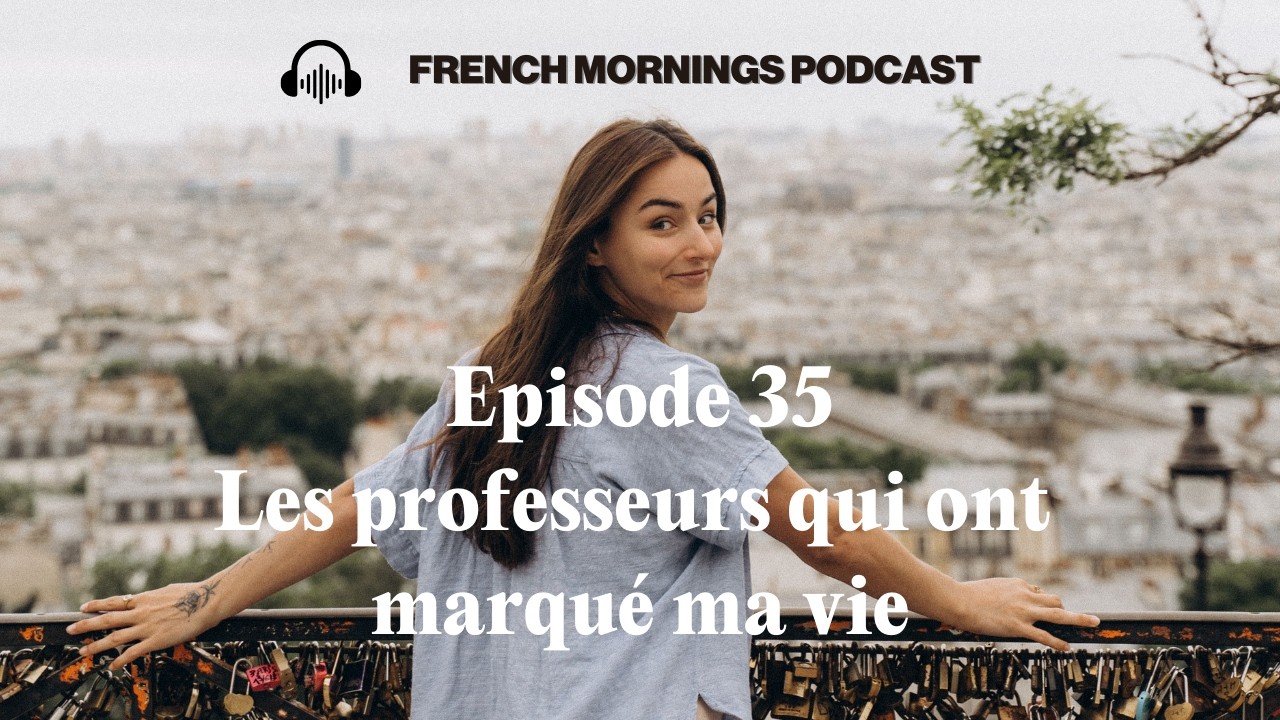 Ep35 - Les professeurs qui ont marqué ma vie (ou Guru Purnima) - Podcast français intermédiaire