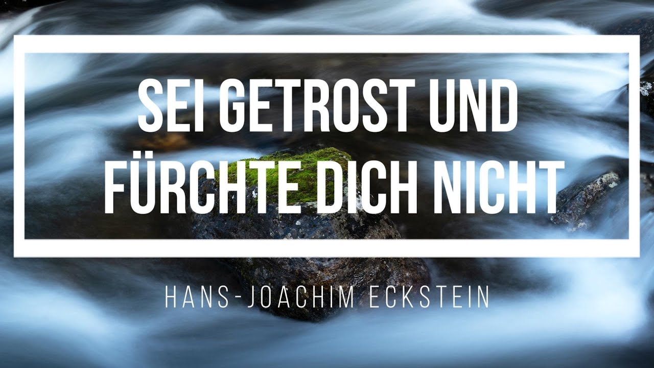 Sei getrost und f&uuml;rchte dich nicht (Hans-Joachim Eckstein)